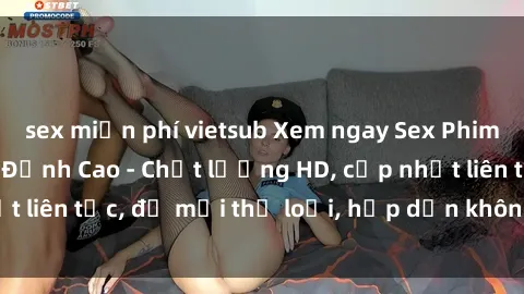 sex miễn phí vietsub Xem ngay Sex Phim Hàn Quốc Vietsub Đỉnh Cao - Chất lượng HD, cập nhật liên tục, đủ mọi thể loại, hấp dẫn không thể bỏ qua!