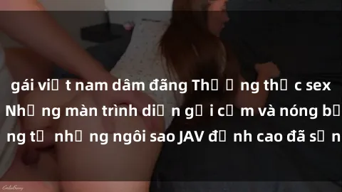 gái việt nam dâm đãng Thưởng thức sex JAV idol miễn phí: Những màn trình diễn gợi cảm và nóng bỏng từ những ngôi sao JAV đỉnh cao đã sẵn sàng để bạn khám phá.