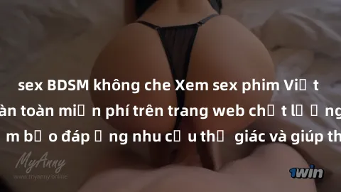 sex BDSM không che Xem sex phim Việt Nam không che hoàn toàn miễn phí trên trang web chất lượng cao. Đảm bảo đáp ứng nhu cầu thị giác và giúp thỏa mãn mong muốn của bạn.