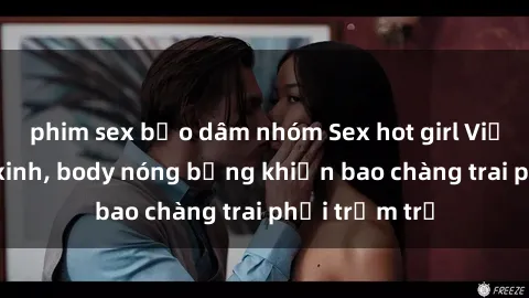 phim sex bạo dâm nhóm Sex hot girl Việt Nam: Mặt xinh, body nóng bỏng khiến bao chàng trai phải trầm trồ