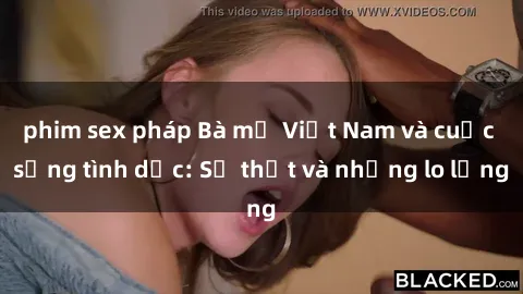 phim sex pháp Bà mẹ Việt Nam và cuộc sống tình dục: Sự thật và những lo lắng
