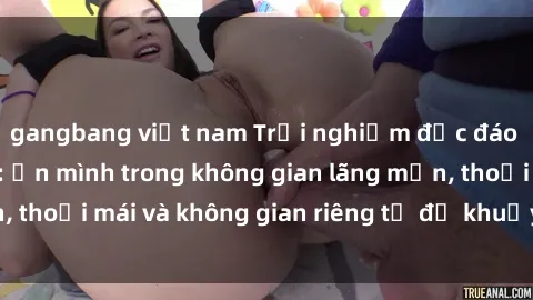 gangbang việt nam Trải nghiệm độc đáo tại sex nhà nghỉ: ẩn mình trong không gian lãng mạn, thoải mái và không gian riêng tư để khuấy động tình ái.