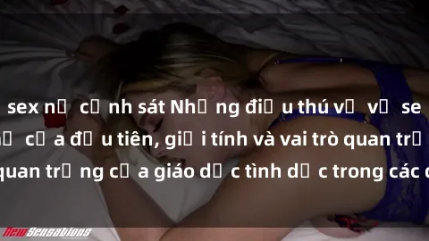 sex nữ cảnh sát Những điều thú vị về sex ở Bắc Âu: Sự mở cửa đầu tiên, giới tính và vai trò quan trọng của giáo dục tình dục trong các quốc gia này.