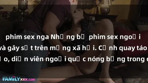 phim sex nga Những bộ phim sex ngoại quốc nổi tiếng và gây sốt trên mạng xã hội. Cảnh quay táo bạo, diễn viên ngoại quốc nóng bỏng trong các tác phẩm đỉnh cao.