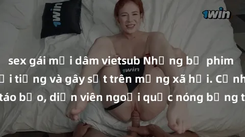 sex gái mại dâm vietsub Những bộ phim sex ngoại quốc nổi tiếng và gây sốt trên mạng xã hội. Cảnh quay táo bạo, diễn viên ngoại quốc nóng bỏng trong các tác phẩm đỉnh cao.
