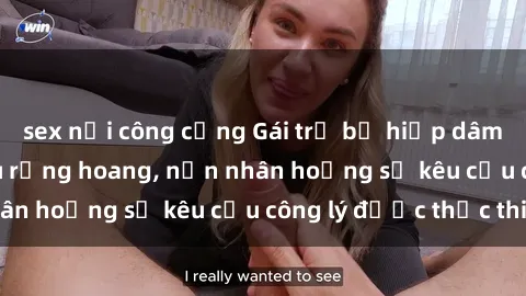 sex nơi công cộng Gái trẻ bị hiếp dâm bạo lực trong khu rừng hoang, nạn nhân hoảng sợ kêu cầu công lý được thực thi